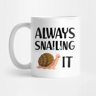 Snail - Always snailing it Mug